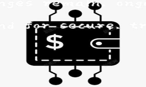 Certainly! Here are some insights on the potential future of blockchain applications in English.

---

### The Future of Blockchain Applications: Are They Promising?

Blockchain technology has made headlines since the rise of cryptocurrencies, but its potential goes far beyond just the financial sector. Many industries are exploring blockchain applications due to its promise of enhanced security, transparency, and efficiency. In this article, we will delve into various sectors where blockchain is making an impact and assess its future prospects.

#### Understanding Blockchain Technology

Blockchain, at its core, is a decentralized and distributed ledger technology that records transactions across many computers in such a way that the registered transactions cannot be altered retroactively. This ensures security and trust without the need for a central authority. Beyond cryptocurrencies, blockchain's characteristics can benefit numerous sectors.

#### Blockchain in Finance

One of the most recognized applications of blockchain is in the finance sector. Traditional banking systems often involve multiple intermediaries, leading to delays and higher costs. Blockchain simplifies processes by enabling direct transactions between parties without intermediaries. 

For example, Cross-border payments, which often take days to clear, can be completed in real-time using blockchain technology. This not only speeds up transactions but also reduces costs significantly. As banks and financial institutions continue to adopt this technology, the future looks bright for blockchain in finance.

#### Supply Chain Management

Supply chains are complex and often lack transparency. Blockchain can provide a solution by offering an immutable record of all transactions in the supply chain. This transparency allows companies to track the origin and journey of products, ensuring authenticity and compliance.

Imagine a situation where a food product recalls occur. With blockchain, companies can trace back through the supply chain to pinpoint the source of contamination, preventing further health hazards and financial losses. Companies like IBM and Walmart are already utilizing blockchain to enhance supply chain transparency, and this trend is expected to grow.

#### Healthcare Innovations

The healthcare sector is another area poised to benefit enormously from blockchain technology. Patient records, often scattered across various institutions, raise issues of accessibility and security. Blockchain can create a single, secure repository of patient data that can be accessed by authorized personnel only. 

Moreover, it can facilitate better tracking of pharmaceuticals, allowing stakeholders to verify the authenticity of drugs and reduce the prevalence of counterfeit medications. By enhancing data integrity and security, blockchain has the potential to revolutionize patient care.

#### Smart Contracts in Real Estate

Real estate transactions traditionally involve numerous legal intermediaries, lengthy processes, and substantial paperwork. However, smart contracts enabled by blockchain can streamline this process. A smart contract is a self-executing contract where the terms are written into code on the blockchain.

For instance, once a buyer fulfills certain conditions, the smart contract can automatically execute the transfer of the property without the need for extensive legal review. This not only speeds up transactions but also reduces costs associated with legal fees. As awareness grows, more real estate firms may adopt this approach.

#### Government and Public Sector Applications

Governments are exploring blockchain to improve transparency and reduce corruption. By utilizing blockchain, public records such as land registries, voter registrations, and identity documents can be securely stored and accessed.

Estonia is a leading example; it uses blockchain for e-governance, enabling secure access to government services while protecting citizens' data. As more governments recognize the benefits of blockchain, its applications in the public sector are likely to expand.

#### The Challenges Ahead

Despite the promising prospects, blockchain technology faces challenges that could impact its widespread adoption. These include scalability issues, energy consumption concerns, and regulatory uncertainties. For instance, the energy-intensive nature of some blockchain networks raises concerns about their environmental impact.

Moreover, educating stakeholders and overcoming resistance to change from traditional practices can be significant hurdles. Nonetheless, as technology advancements continue to address these issues, the pace of adoption is likely to increase.

#### Conclusion: A Bright Future for Blockchain Applications

In conclusion, blockchain technology holds immense potential for various industries, providing innovative solutions that can enhance efficiency, security, and transparency. While challenges remain, ongoing advancements and a growing recognition of its benefits suggest that the future of blockchain applications is promising.

Investing in blockchain technology could be advantageous for businesses looking to stay ahead in a rapidly evolving landscape. As the world becomes more interconnected and the demand for secure, transparent transactions grows, blockchain applications are likely to become a critical component of modern infrastructure.

---

This article highlights the promising future of blockchain across different sectors, reflecting on its potential, challenges, and the transformative impact it can have on our world.