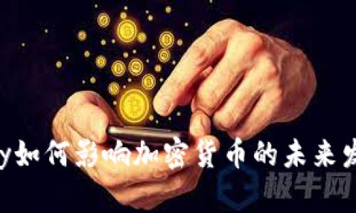 Pay如何影响加密货币的未来发展