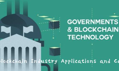Exploring Blockchain Industry Applications and Case Studies